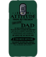 Load image into Gallery viewer, I Ge My Attitude From My August Dad Birthday Meaningful Gift Phone case
