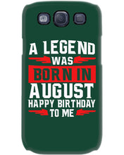 Load image into Gallery viewer, A Legend Was Born In August Happy Birthday To Me Birthday Gift Phone case
