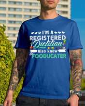 Load image into Gallery viewer, I'm A Registered Dietitian Also Know Fooducater Trending Guys Tee
