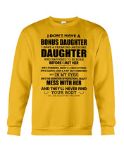 Load image into Gallery viewer, I Don't Have A Bonus Daughter Gift For Step Daughter Sweatshirt
