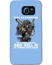 Load image into Gallery viewer, I'm Coming For You And Hell Is Coming With Me Phone case
