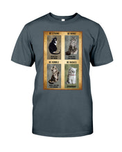 Load image into Gallery viewer, Cat Be Strong When You Are Weak Gift For Cat Lovers Guys Tee
