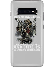 Load image into Gallery viewer, I'm Coming For You And Hell Is Coming With Me Phone case
