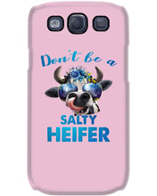 Load image into Gallery viewer, Don't Be A Salty Heifer Gift For Women Phone case
