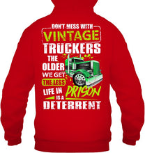 Load image into Gallery viewer, Don't Mess With Vintage Truckers The Older We Get The Less Hoodie
