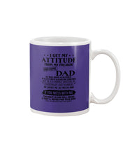 Load image into Gallery viewer, I Get My Attitude From My October     Freaking Awesome Dad For Birthday Gift Mug
