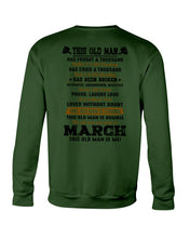 Load image into Gallery viewer, March Old Man Has Fought A Thousand Battles Trending For Birthday Gift Sweatshirt
