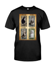 Load image into Gallery viewer, Cat Be Strong When You Are Weak Gift For Cat Lovers Guys Tee
