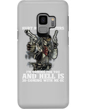 Load image into Gallery viewer, I'm Coming For You And Hell Is Coming With Me Phone case
