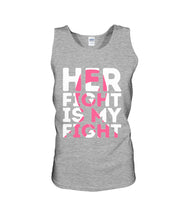 Load image into Gallery viewer, Her Fight Is My Fight Breast Cancer Awareness Meaningful Gift Unisex Tank Top
