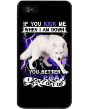 Load image into Gallery viewer, If You Kick Me When I Am Down You Better Pray Trending Phone case
