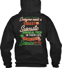 Load image into Gallery viewer, Everyone Need A Smart Sarcastic Surgical Tech Special Custom Design For Personalized Job Gift Hoodie
