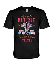Load image into Gallery viewer, I'm Not Retrired I'm A Professional Mim Custom Gift For Nurse Guys V-Neck
