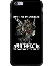 Load image into Gallery viewer, I'm Coming For You And Hell Is Coming With Me Phone case

