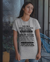 Load image into Gallery viewer, I'm A Stuborn Daughter But Not Yours I Am The Property Of a Freaking Awesome Guys Tee
