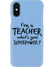 Load image into Gallery viewer, I'm A Teacher What Is You Superpower Gift For Teacher Phone case
