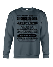 Load image into Gallery viewer, Eine Glückliche Tochter Ich Habe Eine Verrückte Mutter Sie Wurde Im Dezember Geboren Sweatshirt
