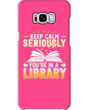 Load image into Gallery viewer, Keep Calm Seriously You're In A Library Trending Gift For Librarian Phone case
