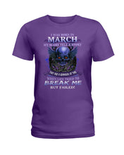 Load image into Gallery viewer, They Are A Reminder Of Time When Life Try To Break Me Gift For March Men Ladies Tee
