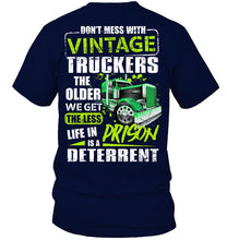 Load image into Gallery viewer, Don't Mess With Vintage Truckers The Older We Get The Less Guys Tee
