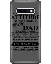 Load image into Gallery viewer, I Ge My Attitude From My August Dad Birthday Meaningful Gift Phone case
