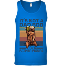 Load image into Gallery viewer, It's Not A Dad Bod It's A Father Figure Bear Unisex Tank Top
