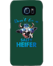 Load image into Gallery viewer, Don't Be A Salty Heifer Gift For Women Phone case
