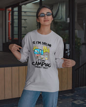 Load image into Gallery viewer, If I'm Drunk It's My Camping Friends' Fault Gift For Friends Who Loves Camping Unisex Long Sleeve
