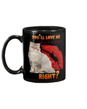 Load image into Gallery viewer, Cat With Red Lips You'll Love Me Forever Gift For Cat Lovers Mug
