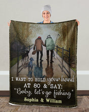 Load image into Gallery viewer, Fishing I Want To Hold You Hand At Eighty Fleece Blanket Sherpa Blanket
