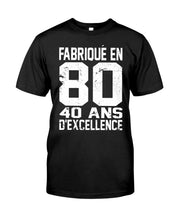 Load image into Gallery viewer, Fabrique En 80 40 Ans D'Excellence Custom Design Gift For Friends Guys Tee
