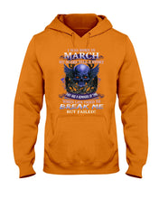 Load image into Gallery viewer, They Are A Reminder Of Time When Life Try To Break Me Gift For March Men Hoodie
