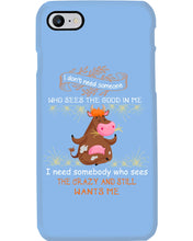 Load image into Gallery viewer, Cow I Need Somebody Who Sees The Crazy And Still Wants Me Phone case
