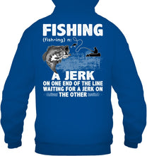 Load image into Gallery viewer, Jerk On One End Of The Line Fishing Gift Hoodie
