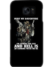 Load image into Gallery viewer, I'm Coming For You And Hell Is Coming With Me Phone case
