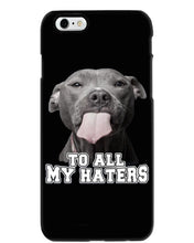 Load image into Gallery viewer, Boxer Lovers To All My Hater Meaningful Gift For Men Phone case
