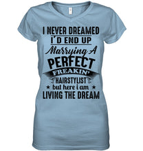 Load image into Gallery viewer, I'd End Up Marrying A Perfect Freakin' Hairstylist Custom Design Gift For Friends Ladies V-Neck
