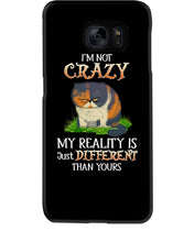 Load image into Gallery viewer, I'm Not Crazy My Reality Is Just Different Than Yours Custom Phone case
