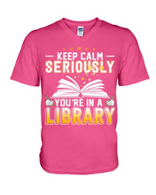 Load image into Gallery viewer, Keep Calm Seriously You're In A Library Trending Gift For Librarian Guys V-Neck
