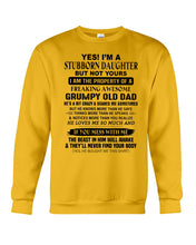 Load image into Gallery viewer, I'm A Stuborn Daughter But Not Yours I Am The Property Of a Freaking Awesome Sweatshirt
