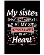 Load image into Gallery viewer, Gift For Sister My Sister May Not Alwas Be At My Side Always In My Heart Vertical Poster
