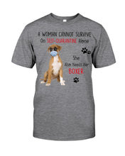 Load image into Gallery viewer, A Woman Can't Survive On Self-quarantine Alone Also Needs Boxer Guys Tee
