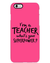 Load image into Gallery viewer, I'm A Teacher What Is You Superpower Gift For Teacher Phone case

