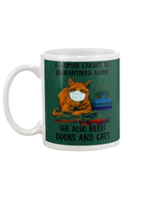 Load image into Gallery viewer, Cute Phone Case Gift For Books And Cats Lovers A Woman Cannot Be Quarantined Alone Mug
