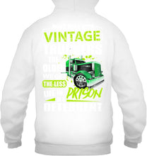Load image into Gallery viewer, Don't Mess With Vintage Truckers The Older We Get The Less Hoodie
