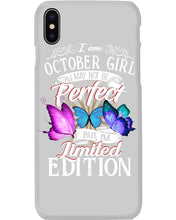 Load image into Gallery viewer, I'm October Girl I May Not Be Perfect But I'm Limited Edition Phone case

