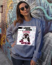 Load image into Gallery viewer, Boston Upside Down Now Let's Be Gift For Dog Lovers Sweatshirt
