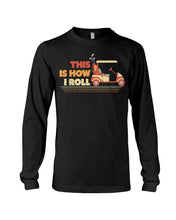 Load image into Gallery viewer, Golf This Is How I Roll Funny Gift For Golf Lovers Unisex Long Sleeve
