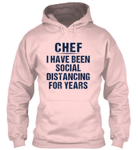 Load image into Gallery viewer, Chef I Have Been Social Distancing For Years Trending Hoodie
