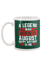 Load image into Gallery viewer, A Legend Was Born In August Happy Birthday To Me Birthday Gift Mug
